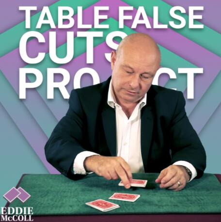 The Table False Cut Project by Eddie McColl