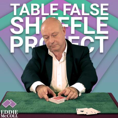 The Table False Shuffle Project by Eddie McColl