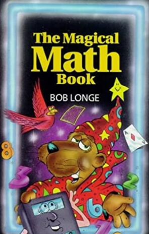 The Magical Math Book by Bob Longer