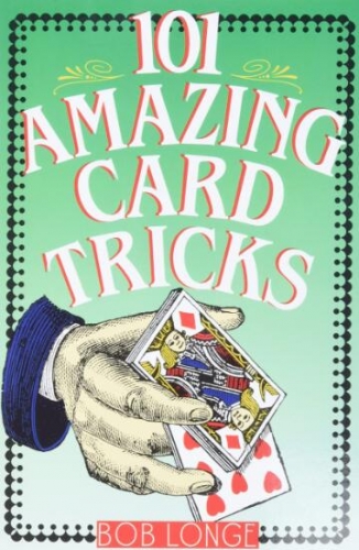 101 Amazing Card Tricks by Bob Longer