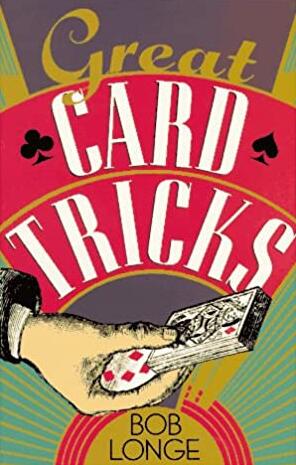 Great Card Tricks by Bob Longe