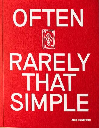 Often Rarely That Simple by Alex Hansford