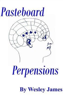 Pasteboard Perpensions by Wesley James