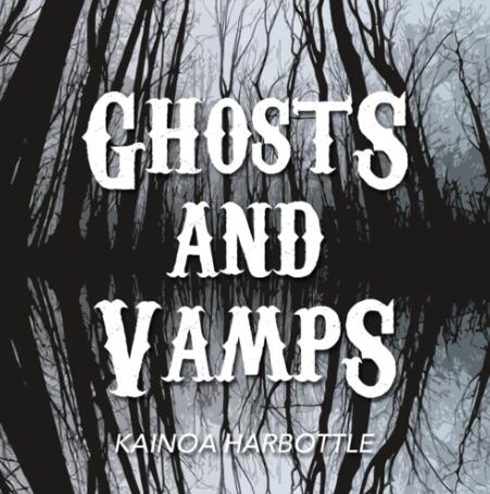Ghosts And Vamps by Kainoa Harbottle