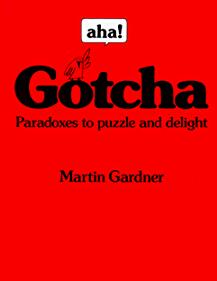 Martin Gardner - Aha! Gotcha Paradoxes to Puzzle and Delight