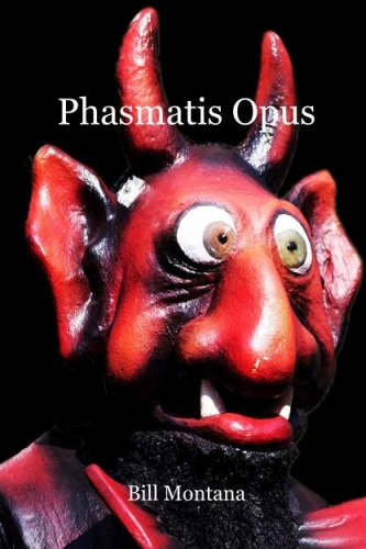 Phasmatis Opus by Bill Montana