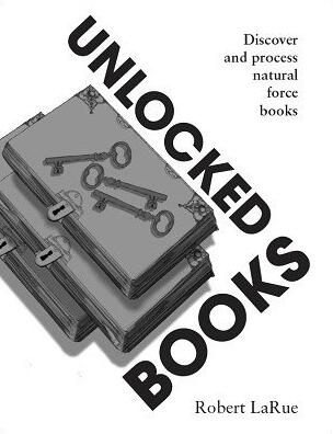 Unlocked Books by Robert D. LaRue, Jr.