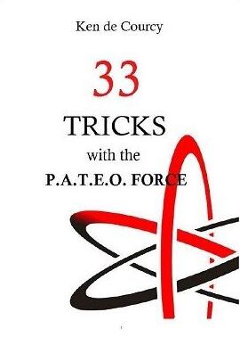 33 Tricks with the Pateo Force by Ken de Courcy