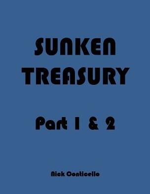 Sunken Treasury Part 1 & 2 by Nick Conticello
