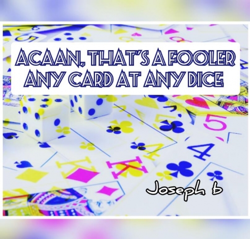 ACAAN, That's a FOOLER (Any Card At Any Dice) by Joseph B