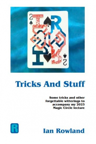 Tricks And Stuff Magic Circle 2023 Lecture Notes by Ian Rowland