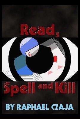 Raphaël Czaja - Read, Spell and Kill