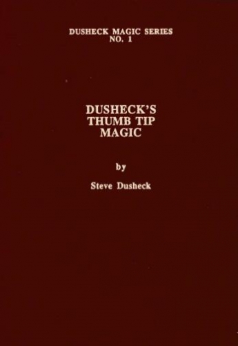 Steve Dusheck - Dusheck's Magic Series No 1 Thumb Tip Magic