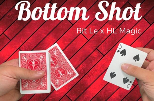 Bottom Shot by Rit Le x HL Magic