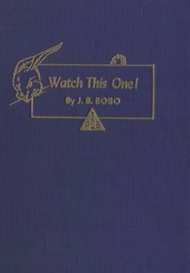 Watch This One! by J. B. Bobo