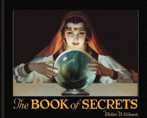 Walter Brown Gibson - The Book of Secrets, Miracles Ancient and Modern