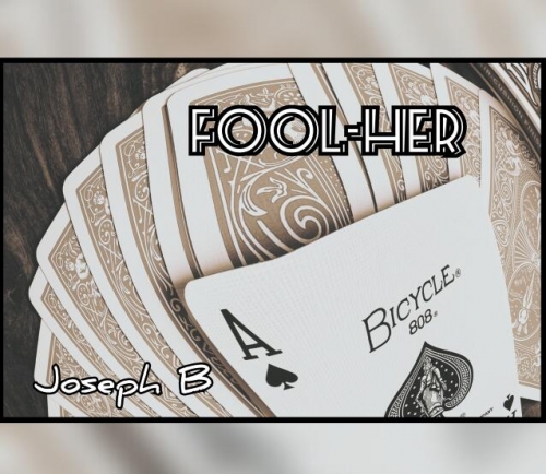 FOOL-HER By Joseph B