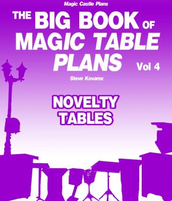 The Big Book of Magic Table Plans by Steve Kovarez Vol 4 - Novelty Tables