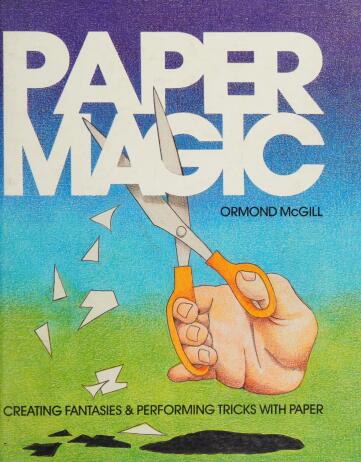 Ormond Mcgill - Paper Magic - Creating Fantasies With Paper