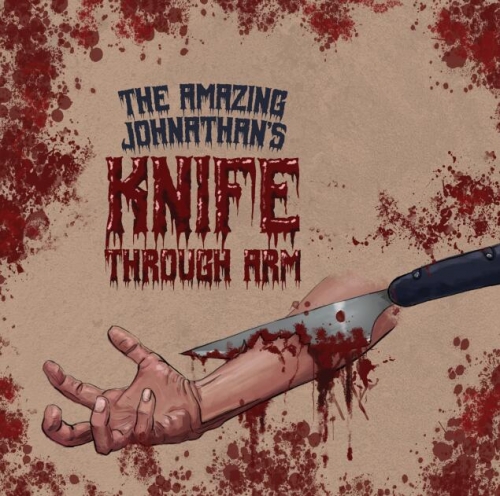The Amazing Johnathan’s Knife Through Arm by Dan Harlan