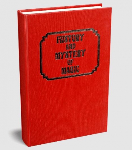 History and Mystery of Magic (Classic Magic series, vol. 10) by Robert J. Albo