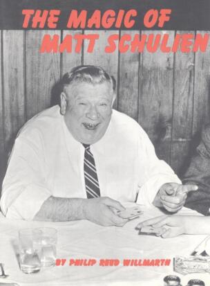 The Magic of Matt Schulien by Philip Reed Willmarth