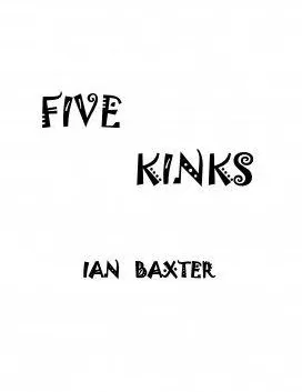 Five Kinks by Ian Baxter