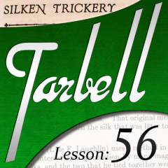 Tarbell 56: Silken Trickery