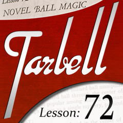 Tarbell 72: Novel Ball Magic