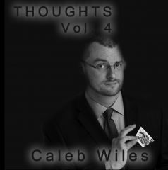 Thoughts Vol 4: Caleb Wiles