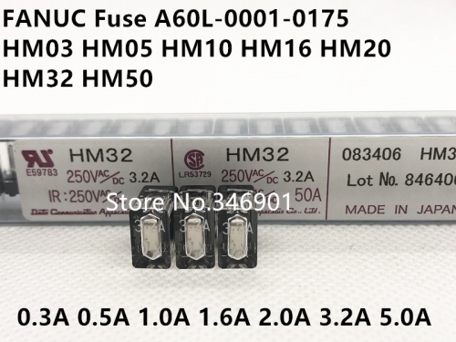 Imports FANUC FANUC Fuse Fuse A60L-0001-0175/HM03 HM05 HM10 HM16 HM20 HM32 HM50 0.3A 0.5A 1.0A 1.6A 2.0A 3.2A 5.0A 250V