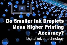 Do smaller ink droplets mean higher printing accuracy?