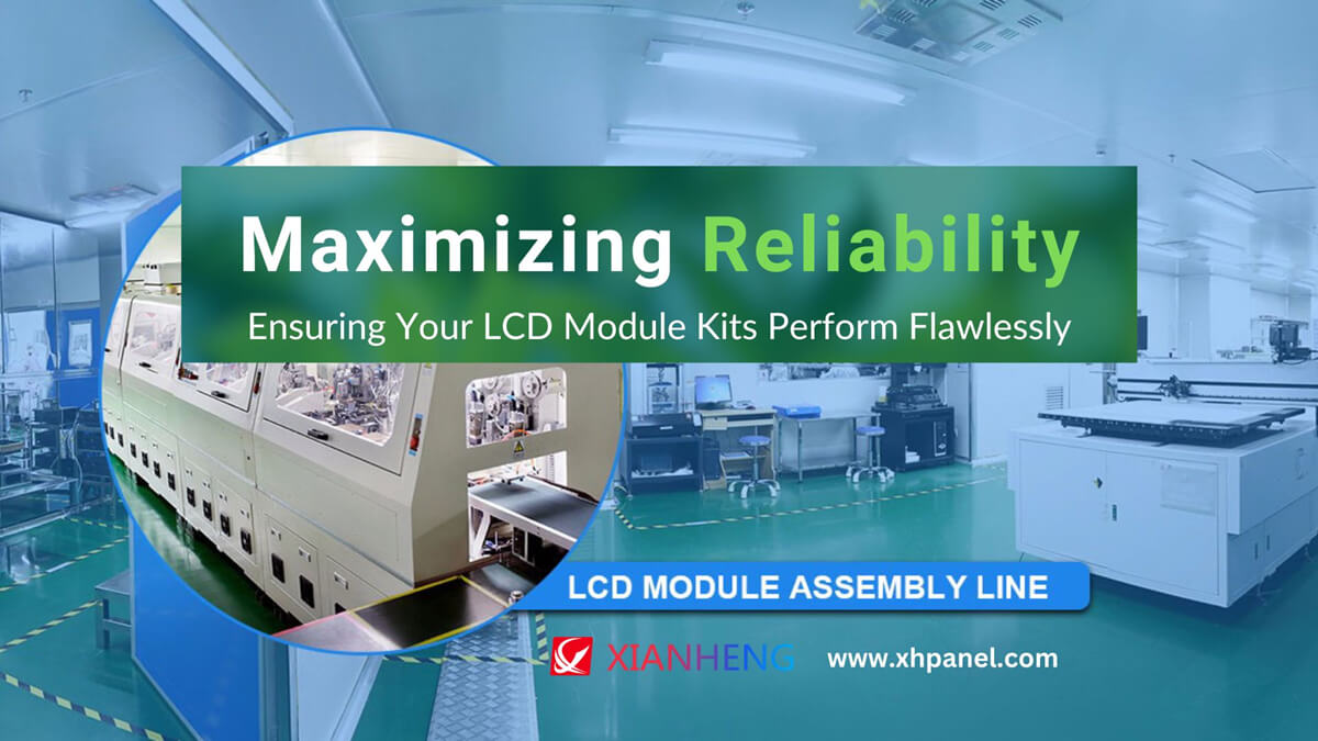 Maximizing Reliability: Ensuring Your LCD Module Kits Perform Flawlessly