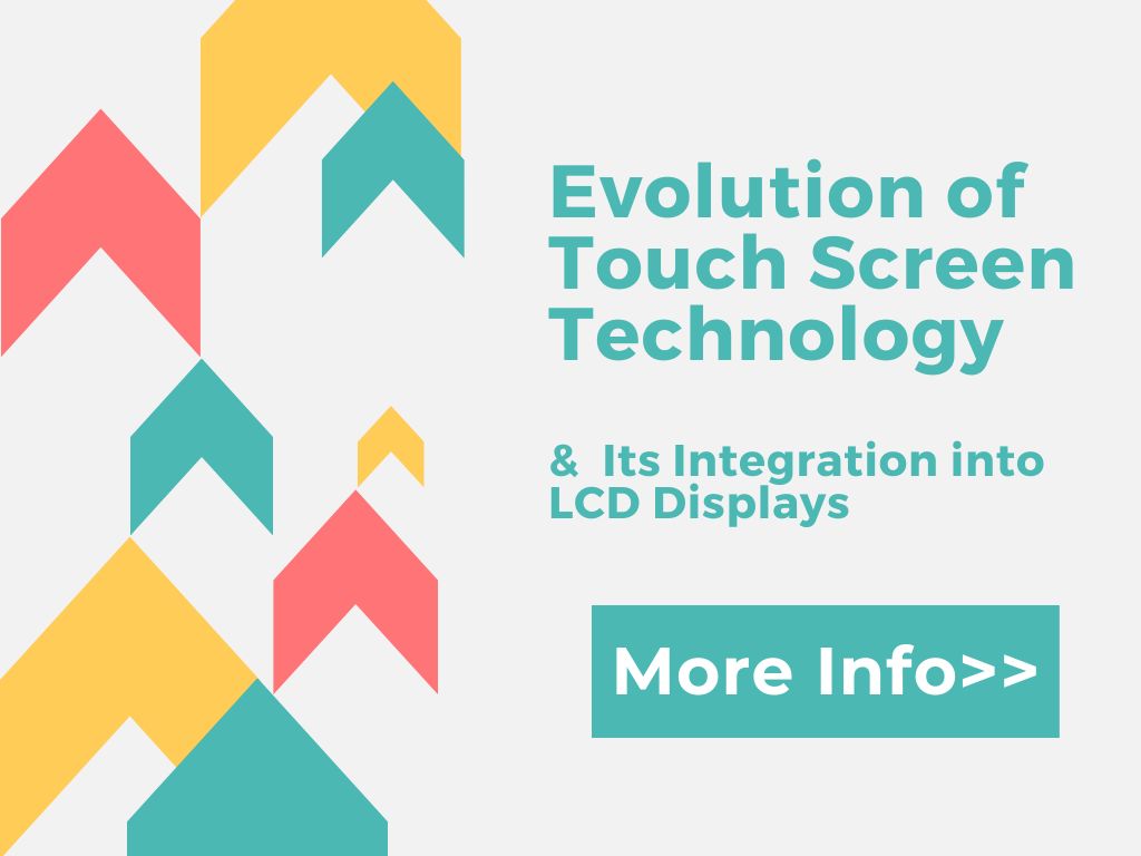 The Evolution of Touch Screen Technology and Its Integration into LCD Displays