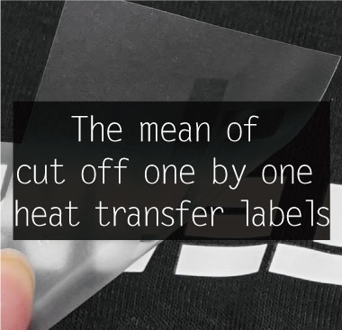What's the mean of cut off one by one heat transfer labels