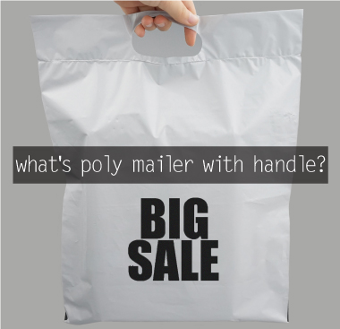 What's poly mailer with handle?