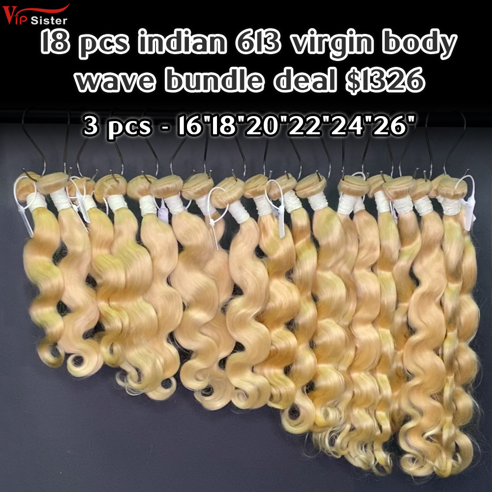 Vipsister 18 pcs indian 613 virgin hair bundles total 1326$ free shipping