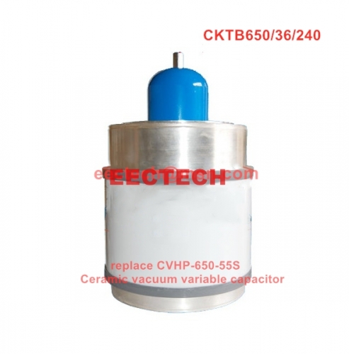 CKTB650/36/240 variable vacuum capacitor,Equivalent to CVHP-650-55S,CV3C-650E