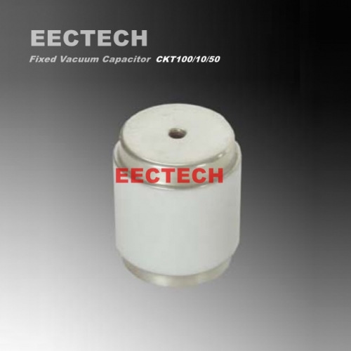 CKT100/10/50	fixed vacuum capacitor,EECTECH vacuum capacitor