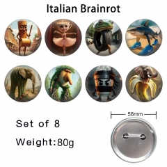 8PCS/SET 58mm Italian Brainrot Cartoon Pin Anime Tinplate Brooch