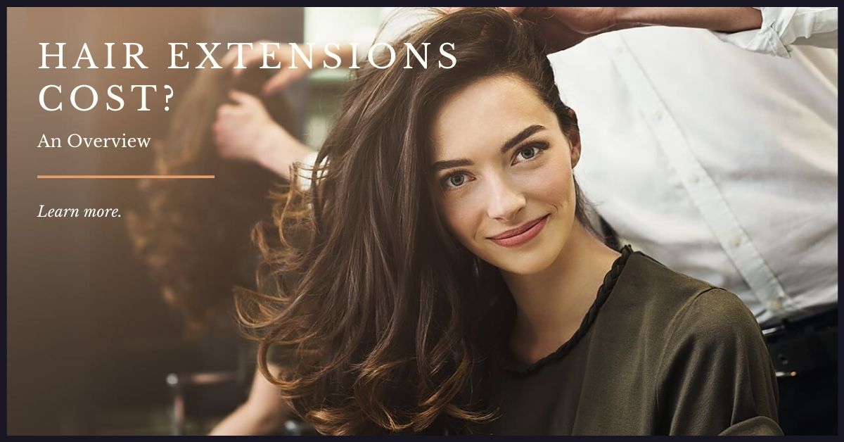 Hair Extensions Cost - An Overview