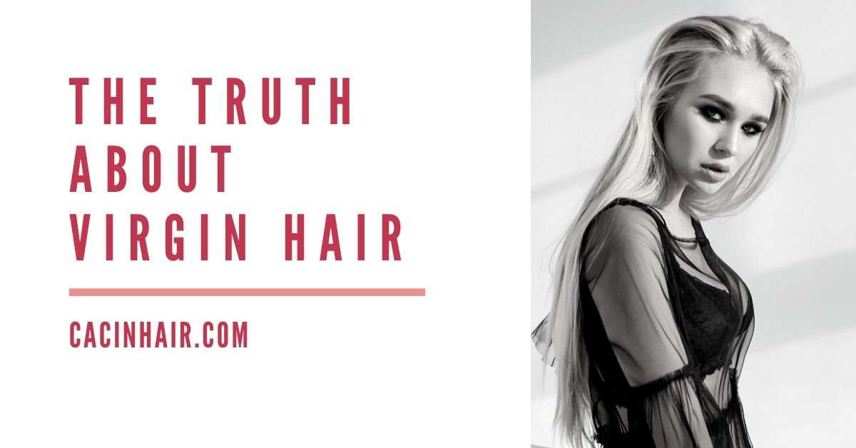 The Truth About Synthetic, Human, and Virgin Hair