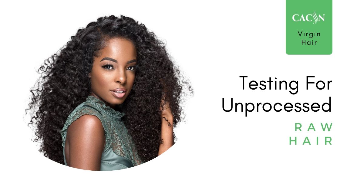 Testing For Unprocessed Raw Human Hair