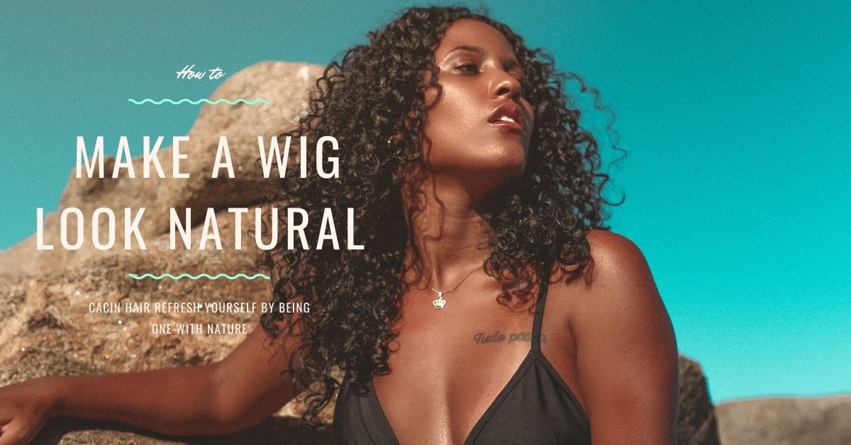 How to Make a Wig Look Natural