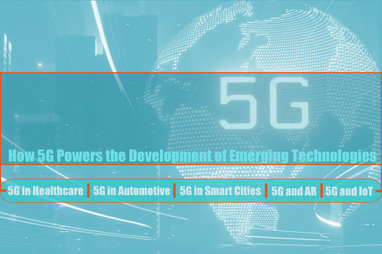 Unlocking the Future: How 5G Powers the Development of Emerging Technologies