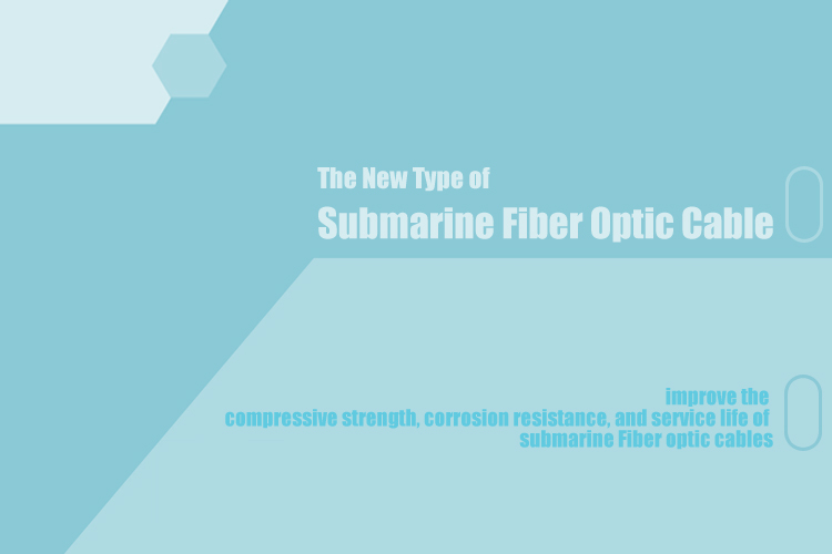 The New Type of Submarine Fiber Optic Cable