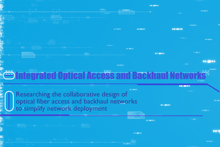 Integrated Optical Access and Backhaul Networks - The Future of Fiber Connectivity