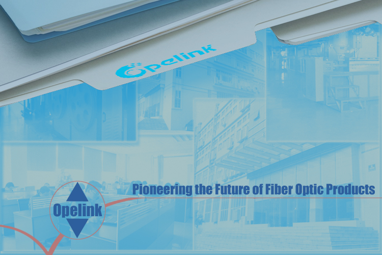Opelink : Pioneering the Future of Fiber Optic Products