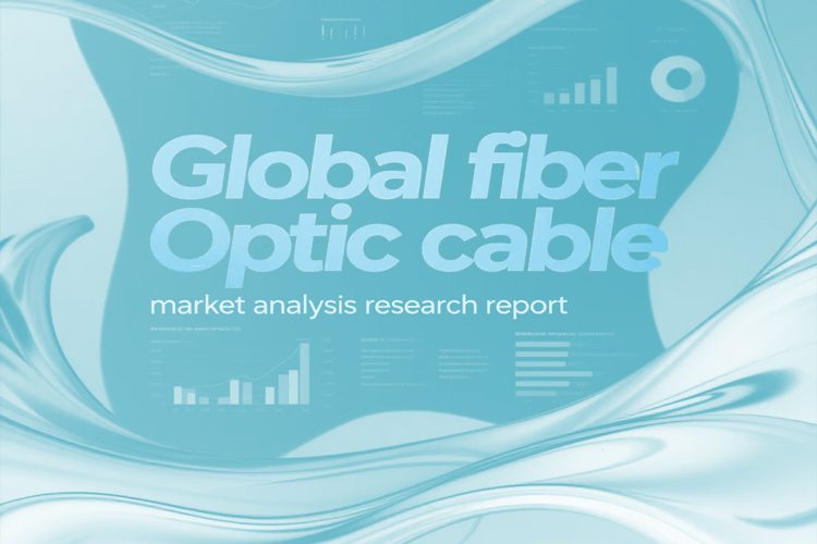 Global fiber Optic cable market analysis research report