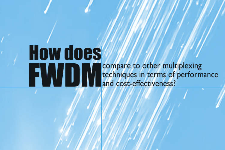 How does FWDM compare to other multiplexing techniques in terms of performance and cost-effectiveness?